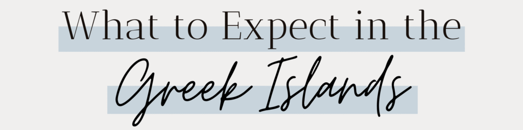 what to expect in the greek